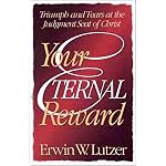 Your Eternal Reward: Triumph and Tears at the Judgment Seat of Christ book cover