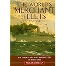 The World's Merchant Fleets, 1939: The Particulars and Wartime Fates of 6,000 Ships