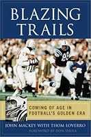 Blazing Trails: Coming of Age in Football's Golden Era