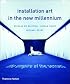 Installation Art in the New Millennium: The Empire of the Senses