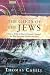 The Gifts of the Jews (The Hinges of History)