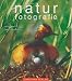 cover of Naturfotografie. Professionelle Anleitung von Gilles Martin (Fotos) und Denis Boyard (Text)