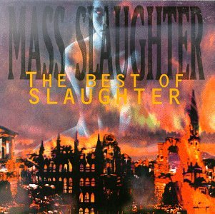 SLAUGHTER - Mass Slaughter - Zortam Music