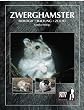 Zwerghamster: Biologie, Haltung, Zucht