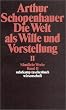 S�mtliche Werke. Band II. Die Welt als Wille und Vorstellung II