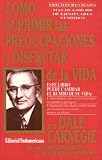Como Suprimir las Preocupaciones y Disfrutar de la Vida