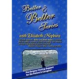 Better & Better Series with Elizabeth Hepburn Volume I: Pre-Surgery Healing Programs for... by 