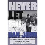 Never Let Go: A Philosophy of Lifting, Living and Learning