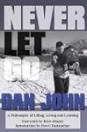 Never Let Go: A Philosophy of Lifting...