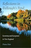 Reflections in Bullough's Pond: Economy and Ecosystem in New England (Revisiting New England)