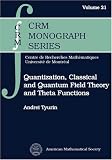 Quantization, Classical and Quantum Field Theory, and Theta Functions (Crm Monograph Series, V. 21)