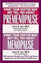 What Your Doctor May Not Tell You About Premenopause/What Your Doctor May Not Tell You About Menopause