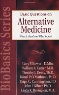 Basic Questions on Alternative Medicine: What Is Good and What Is Not? (BioBasics Series) (BioBasics Series)