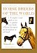 Book Horse Breeds of the World (Illustrated Encyclopedias)