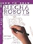 How to Draw Mecha Robots