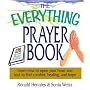 The Everything Prayer Book: Learn How to Open Your Heart and Soul to Find Comfort, Healing, and Hope (Everything Series)