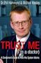 Trust Me (I'm a Doctor): An Insider's Guide to Getting the Most Out of the Health Service