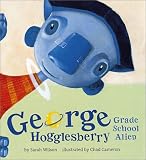 George Hogglesberry: Grade School Alien (Golden Kite Awards (Awards))