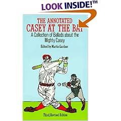 The Annotated Casey at the Bat: A Collection of Ballads About the Mighty Casey/Third, Revised Edition