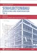 Stahlbetonbau, Bemessung und Konstruktion 2: TEIL 2