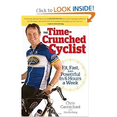 The Time-Crunched Cyclist: Fit, Fast, and Powerful in 6 Hours a Week