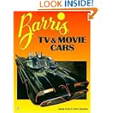 Barris TV and Movie Cars by David Fetherston and George Barris