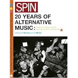 Spin: 20 Years of Alternative Music: Original Writing on Rock, Hip-Hop, Techno, and Beyond