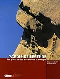 Parois de légende : Les plus belles escalades d Europe