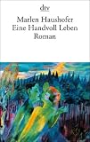 Eine Handvoll Leben - Marlen Haushofer