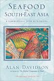 Seafood of South-East Asia: A Comprehensive Guide With Recipes