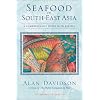 Seafood of South-East Asia: A Comprehensive Guide With Recipes
