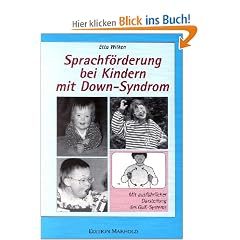 Sprachf�rderung bei Kindern mit Down-Syndrom. Mit ausf�hrlicher Darstellung des GuK-Systems