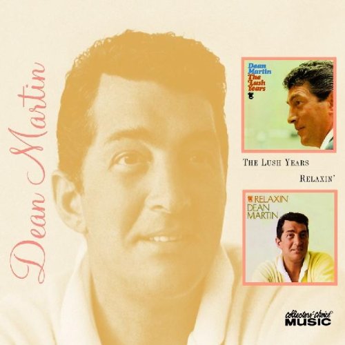 DEAN MARTIN - Lush Years / Relaxin