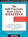 The Mild Traumatic Brain Injury Workbook: Your Program for Regaining Cognitive Function and Overcoming Emotional Pain (New Harbinger Self-Help Workbook)