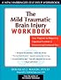 The Mild Traumatic Brain Injury Workbook: Your Program for Regaining Cognitive Function and Overcoming Emotional Pain (New Harbinger Self-Help Workbook)