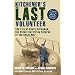 Kitchener's Last Volunteer: The Life of Henry Allingham,  the Oldest Veteran of the Great War