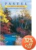 Pastel for the Serious Beginner: Basic Lessons in Becoming a Good Painter