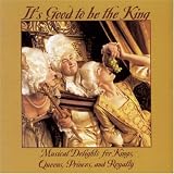 It's Good To Be the King