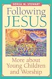 Following Jesus: More about Young Children and Worship
