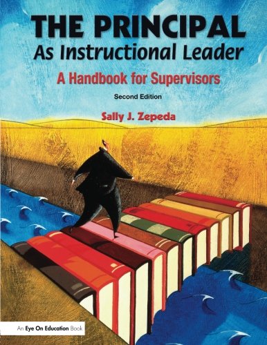 The Principal As Instructional Leader: A Handbook for Supervisors