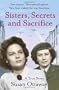Sisters Of Secrets: The True Story Of Wwii Special Agents Eileen And Jacqueline Nearne