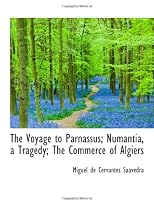 The Voyage to Parnassus; Numantia, a Tragedy; The Commerce of Algiers