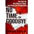 No Time for Goodbye