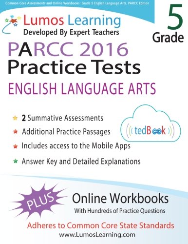 Common Core Assessments and Online Workbooks: Grade 5 Language Arts and Literacy, PARCC Edition: Common Core State Standards Aligned