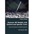 Bayesian IRT Models with General and Specific Traits by  Yanyan Sheng