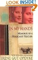 In My Hands: Memories of a Holocaust Rescuer