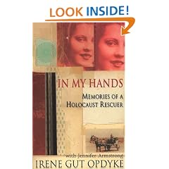 In My Hands: Memories of a Holocaust Rescuer