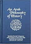 An Arab Philosophy of History: Selections from the Prolegomena of Ibn Khaldun of Tunis