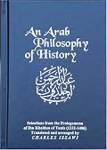 An Arab Philosophy of History: Selections from the Prolegomena of Ibn Khaldun of Tunis