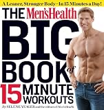 The Men's Health Big Book of 15-Minute Workouts: A Leaner,